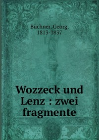 Wozzeck und Lenz