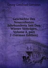 Geschichte Des Neunzehnten Jahrhunderts Seit Den Wiener Vertragen, Volume 4, part 2 (German Edition)