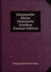 Gesammelte Kleine Historische Schriften (German Edition)