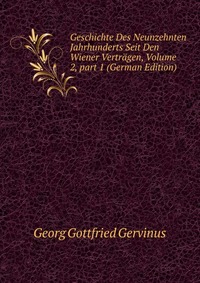 Geschichte Des Neunzehnten Jahrhunderts Seit Den Wiener Vertragen, Volume 2, part 1 (German Edition)