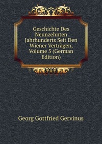 Geschichte Des Neunzehnten Jahrhunderts Seit Den Wiener Vertragen, Volume 5 (German Edition)