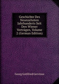 Geschichte Des Neunzehnten Jahrhunderts Seit Den Wiener Vertragen, Volume 2 (German Edition)