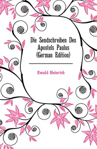 Die Sendschreiben Des Apostels Paulus (German Edition)