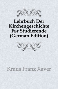 Lehrbuch Der Kirchengeschichte Fur Studierende (German Edition)