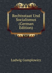 Rechtsstaat Und Socialismus (German Edition)