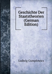 Geschichte Der Staatstheorien (German Edition)