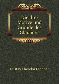 Die drei Motive und Grunde des Glaubens