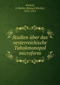 Studien uber das oesterreichische Tabakmonopol microform