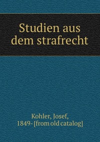 Studien aus dem strafrecht