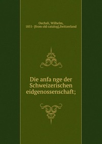 Die anfa?nge der Schweizerischen eidgenossenschaft