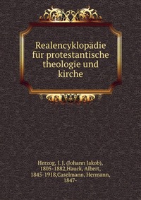 Realencyklopadie fur protestantische theologie und kirche