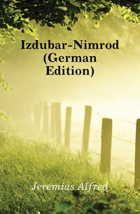 Izdubar-Nimrod (German Edition)