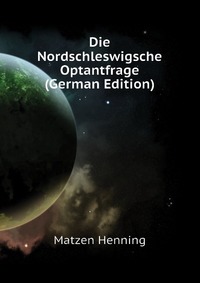 Die Nordschleswigsche Optantfrage (German Edition)