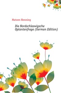 Die Nordschleswigsche Optantenfrage (German Edition)