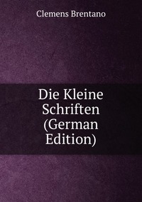 Die Kleine Schriften (German Edition)