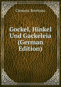 Gockel, Hinkel Und Gackeleia (German Edition)