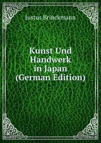 Kunst Und Handwerk in Japan (German Edition)