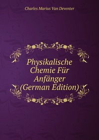 Physikalische Chemie Fur Anfanger (German Edition)