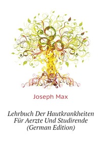 Lehrbuch Der Hautkrankheiten Fur Aerzte Und Studirende (German Edition)