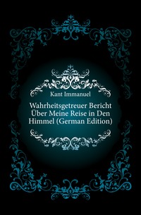 Wahrheitsgetreuer Bericht Uber Meine Reise in Den Himmel (German Edition)