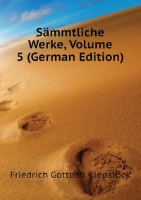 Sammtliche Werke, Volume 5 (German Edition)