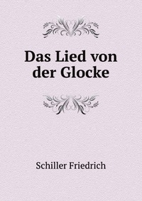 Das Lied von der Glocke