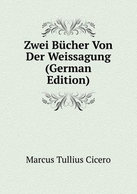 Zwei Bucher Von Der Weissagung (German Edition)