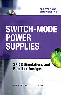 Switch-Mode Power Supplies: SPICE Simulations and Practical Designs (+ CD-ROM)