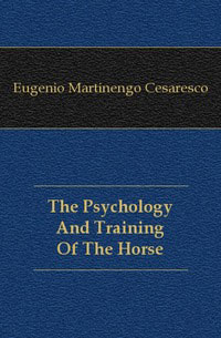 The Psychology And Training Of The Horse