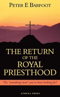 The Return of the Royal Priesthood