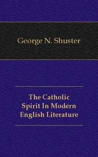 The Catholic Spirit In Modern English Literature