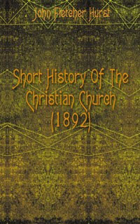 Short History Of The Christian Church (1892)