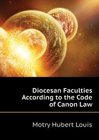 Diocesan Faculties According to the Code of Canon Law