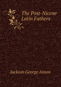 The Post-Nicene Latin Fathers