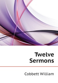 Twelve Sermons