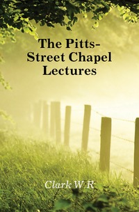 The Pitts-Street Chapel Lectures