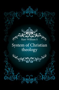 System of Christian theology