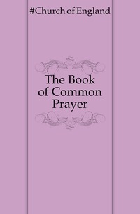 The Book of Common Prayer