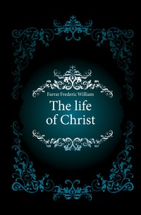 The life of Christ