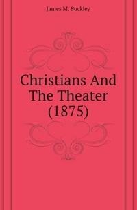 Christians And The Theater (1875)