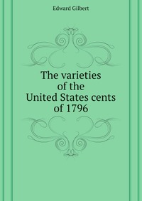 The varieties of the United States cents of 1796