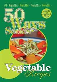 Vegetable Recipes, Second Edition (50 Ways)