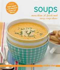 Soups: More Than 50 Fresh and Easy Soup Recipes (Make Me)