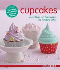 Cupcakes: More Than 50 Fun Recipes for Creative Cakes (Make Me)