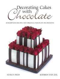 Decorating Cakes with Chocolate: Scrumptious Recipes and Original Chocolate Decorations