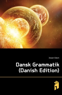 Dansk Grammatik (Danish Edition)