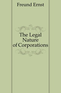 The Legal Nature of Corporations