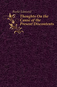 Thoughts On the Cause of the Present Discontents