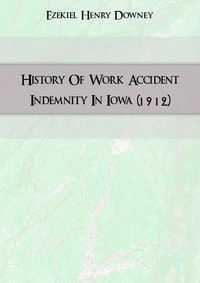 History Of Work Accident Indemnity In Iowa (1912)