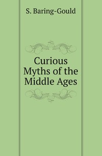 Curious Myths of the Middle Ages